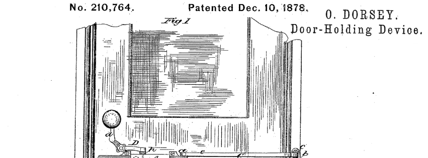The door knob was invented by Osbourn Dorsey in 1878