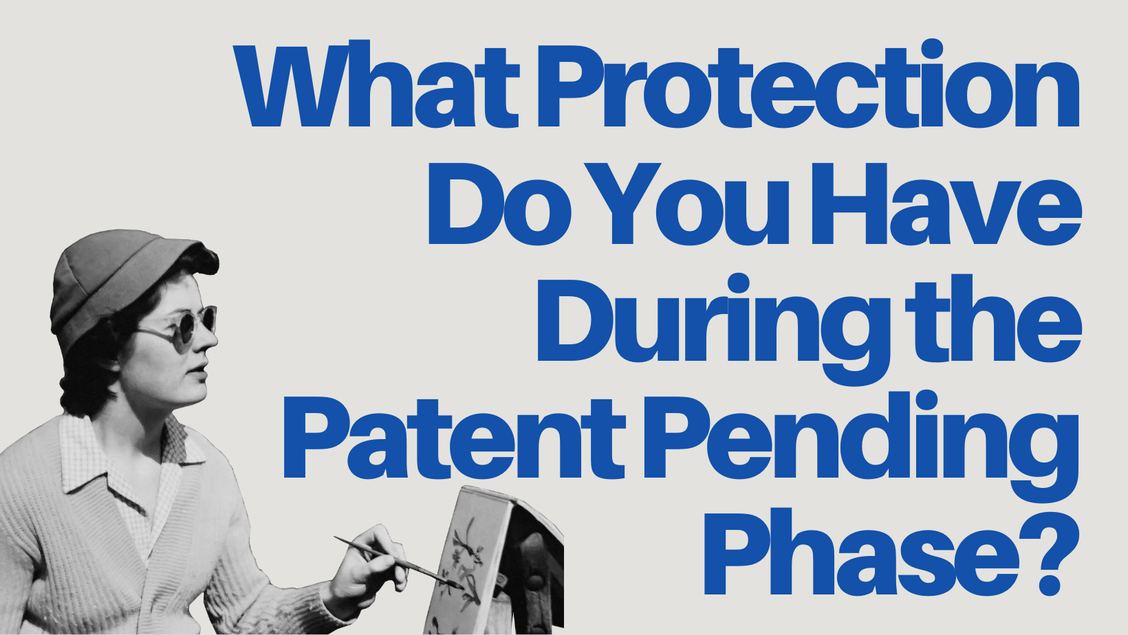 What Protection Do You Have During the Patent Pending Phase?